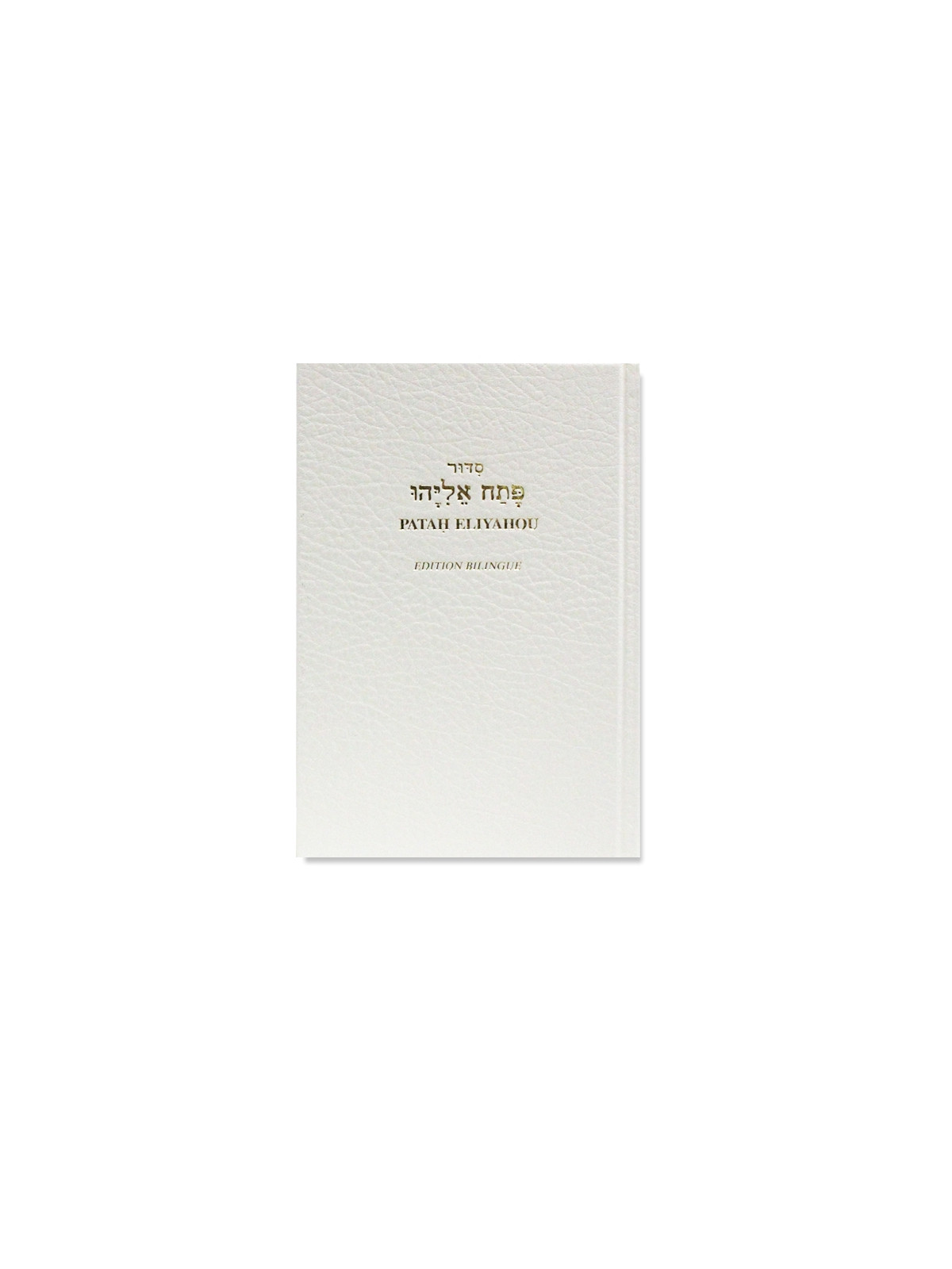 Patah Eliyahou -  Edition Bilingue, LUXE Blanc