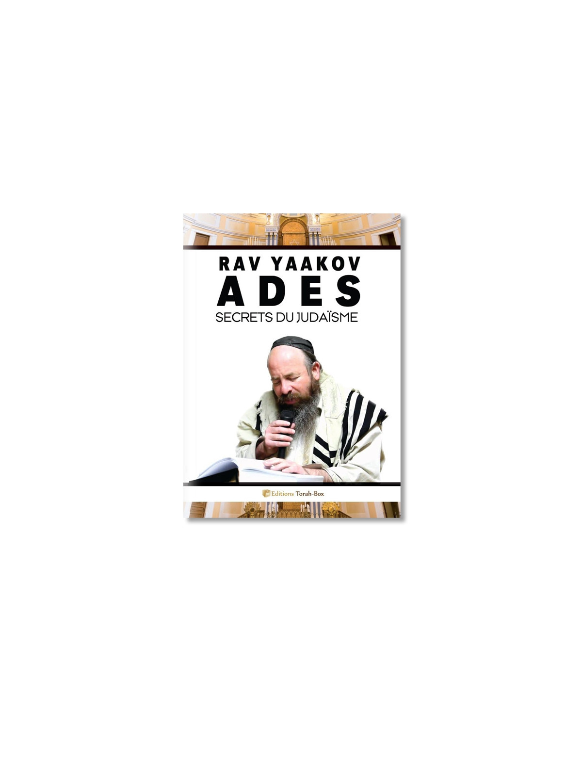 Rav Yaakov Adès : Secrets du Judaisme