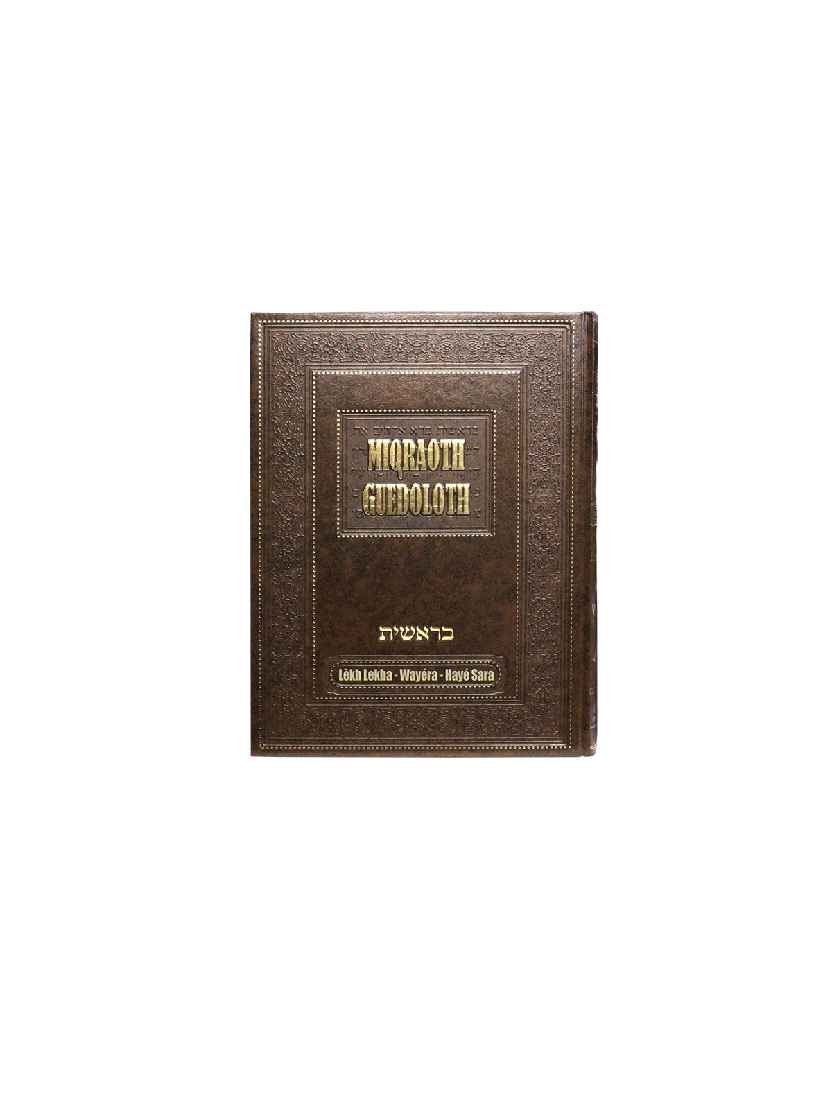 Miqraoth Guedoloth - Beréchith - Tome 2 - Lekh lekha - Vayéra - H'ayé Sara