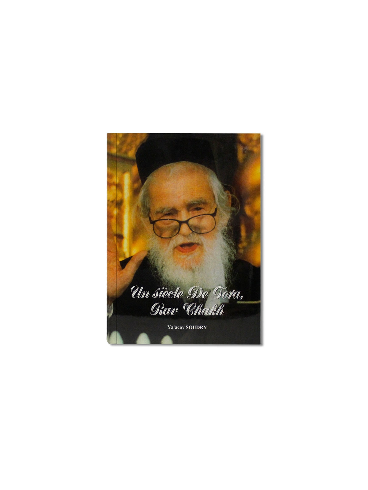 Un siècle de Torah  Rav SHAKH