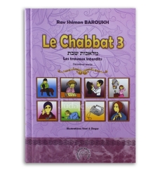 Le Chabbat - 3 - Les Travaux Interdits - Rav Shimon BAROUKH .