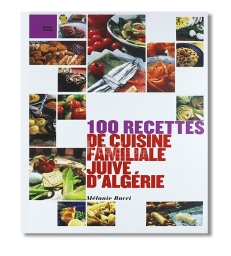 100 recettes de cuisine familiale juive d'Algérie