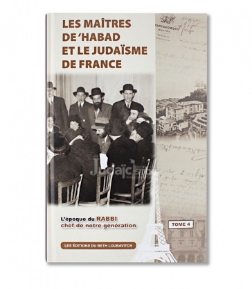 Les maîtres de ‘Habad et le judaïsme de France VOL 4