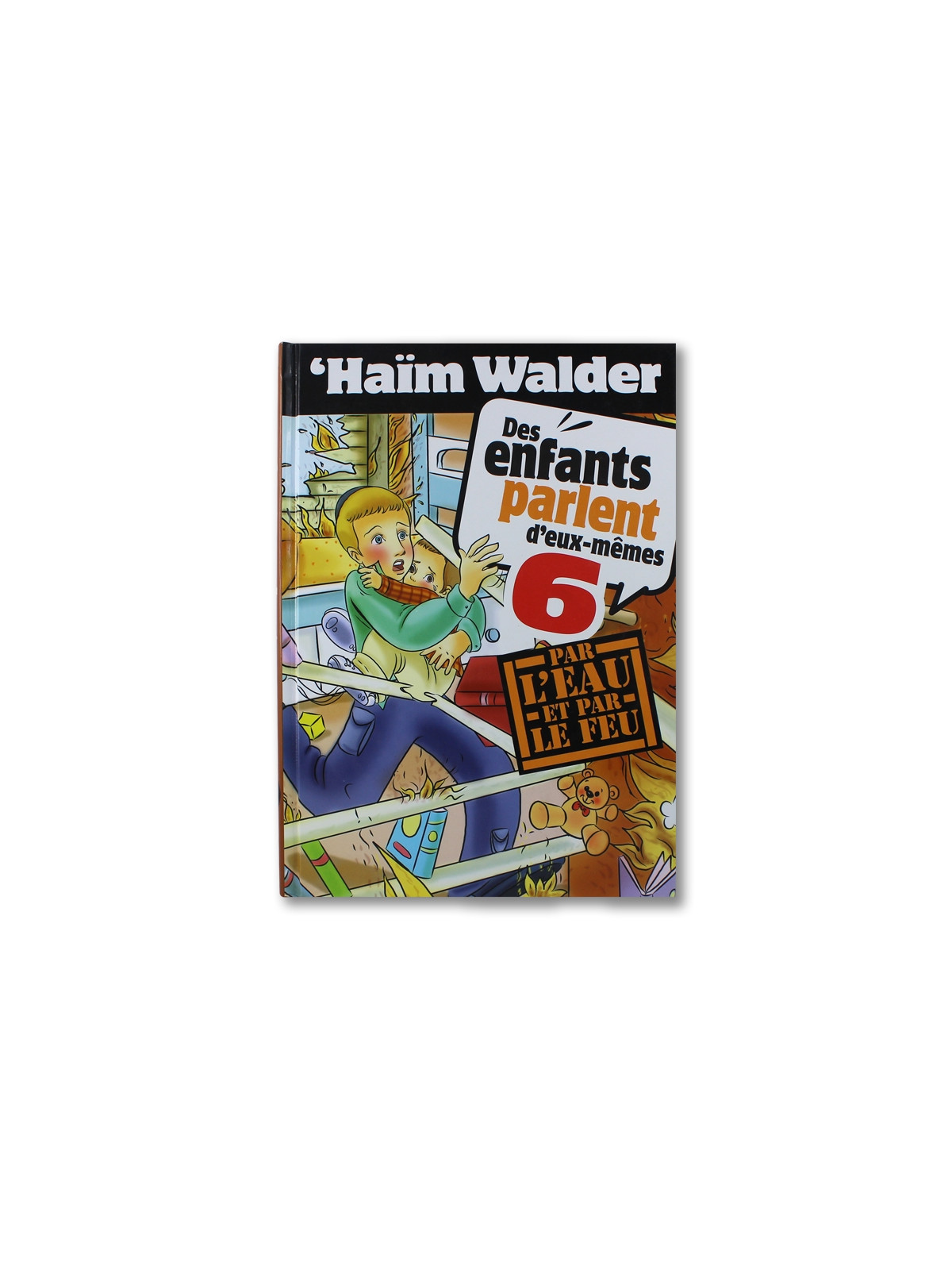 Des enfants parlent d'eux-mêmes - Tome 6 - Haïm Walder