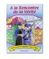 A la rencontre de la vérité