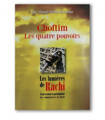 Les lumières de rachi- Choftim- les 4 pouvoirs