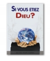 Si vous étiez Dieu?