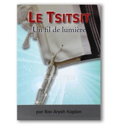 Le Tsitsit , un fil de Lumière- Rav Aryeh Kaplan