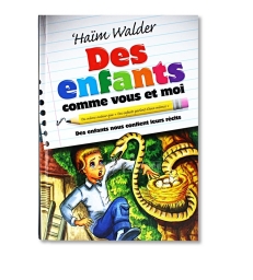 Des enfants comme vous et moi  . Haïm  Walder