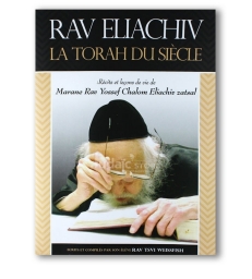 Rav Eliachiv- La Torah Du Siècle-