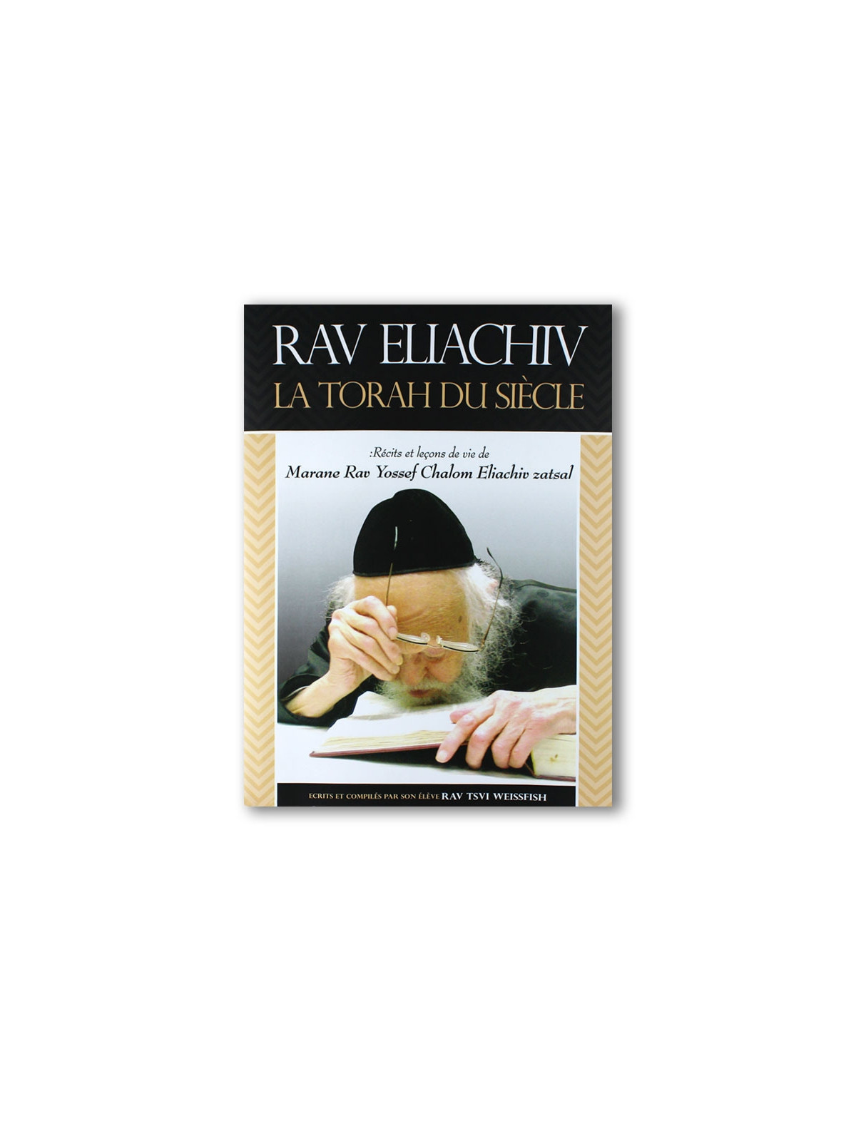 Rav Eliachiv- La Torah Du Siècle-