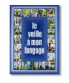 Je veille à mon langage .