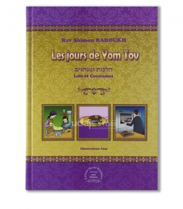 Les Jours de Yom Tov - Lois et Coutumes - Rav Shimon Baroukh