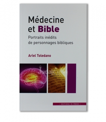 Médecine et Bible - Portraits inédits de personnages bibliques -Ariel Toledano