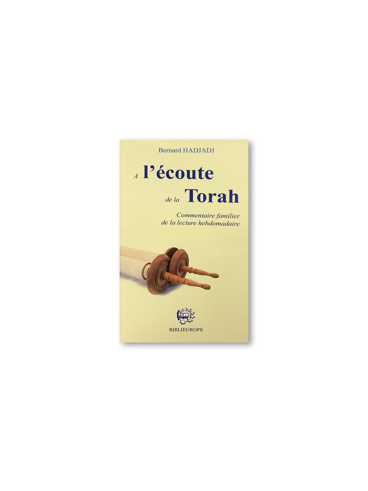 A l'écoute de la Torah - Commentaire familier de la lecture