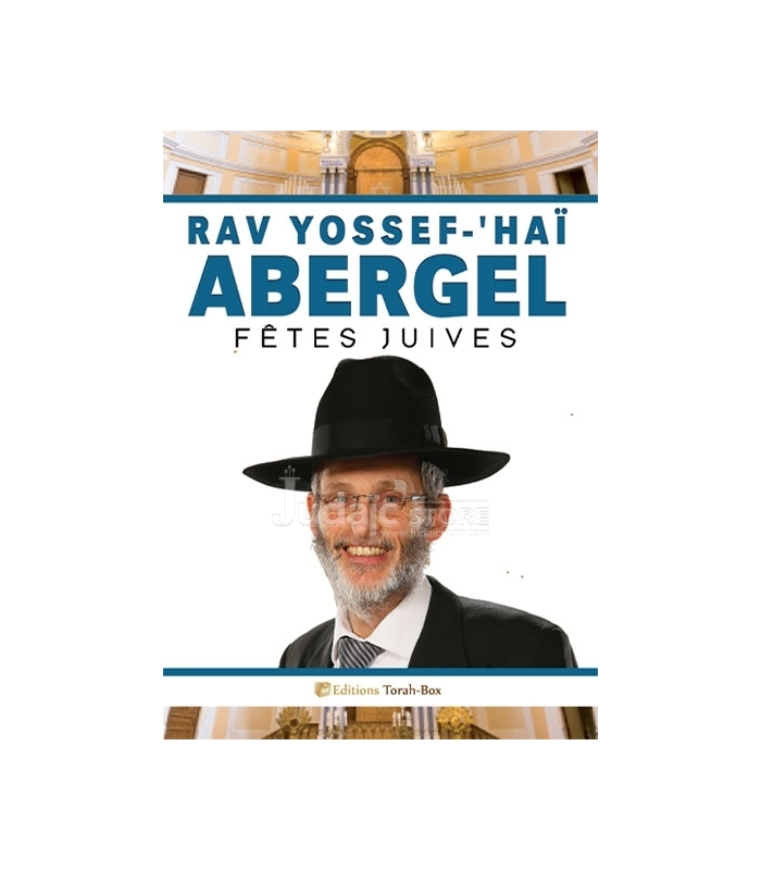 Rav Yossef -'Hai Abergel - Fêtes Juives