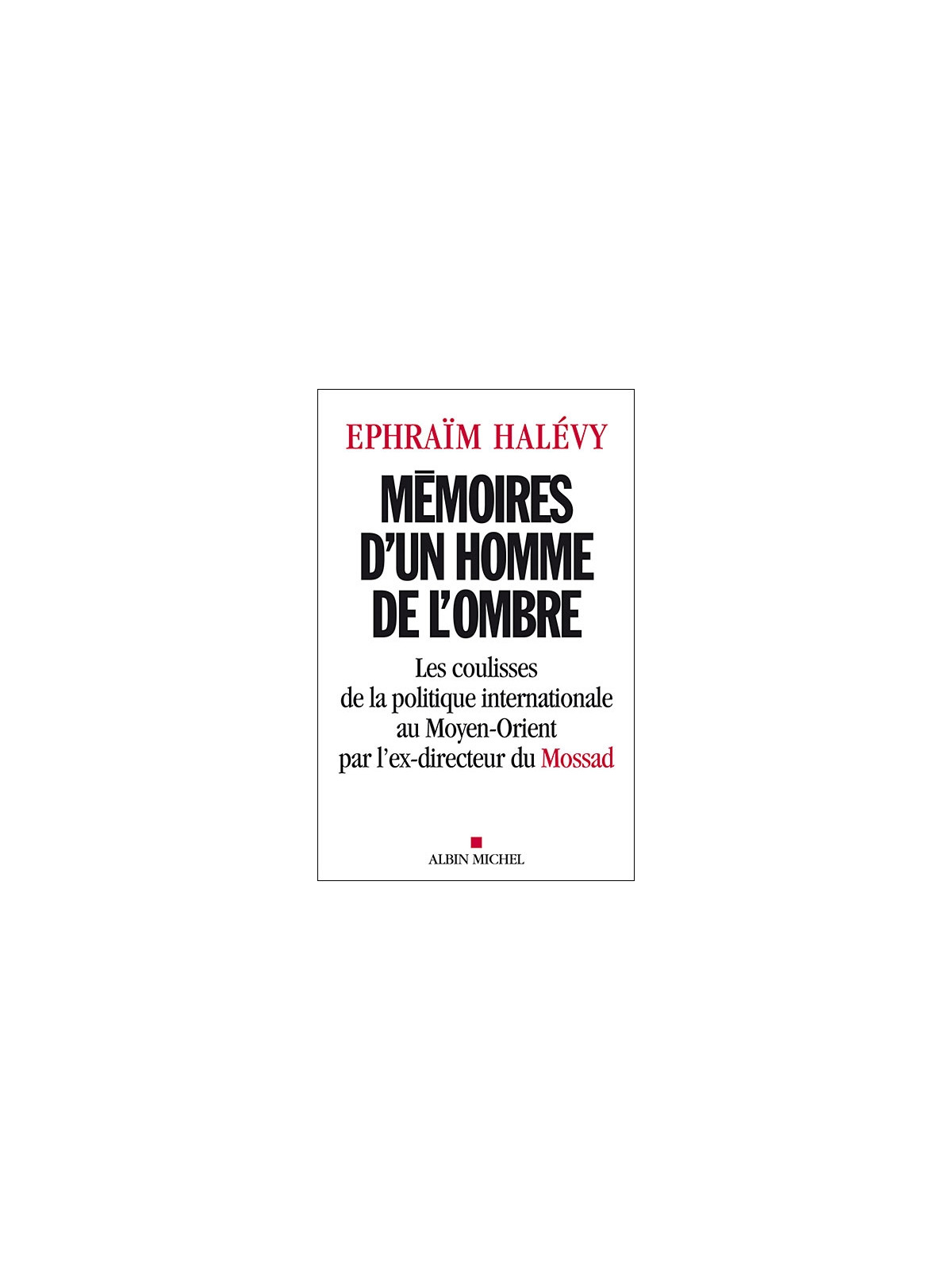 Mémoires d'un homme de l'ombre