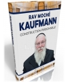 Rav Moché Kaufmann - Construction personnelle