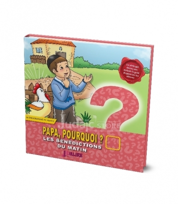 Papa pourquoi ? Les bénédictions du matin