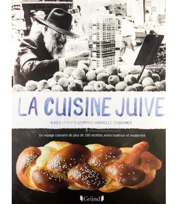 La cuisine juive - Textes et Photographies Annabelle Schachmes