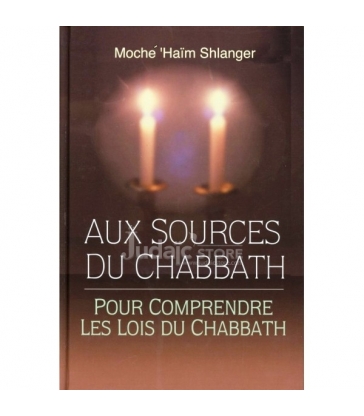 Aux sources du Chabbath - Rav Moché 'Haïm Shlanger