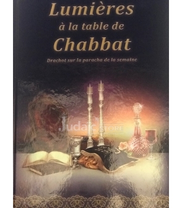 Lumières à la Table de Chabbat - Drachot sur la Paracha de la semaine