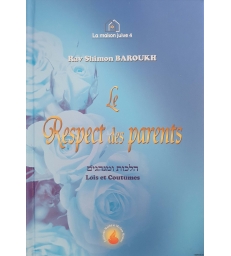 Le Respect des parents - Lois et Coutumes - Rav Shimon Baroukh