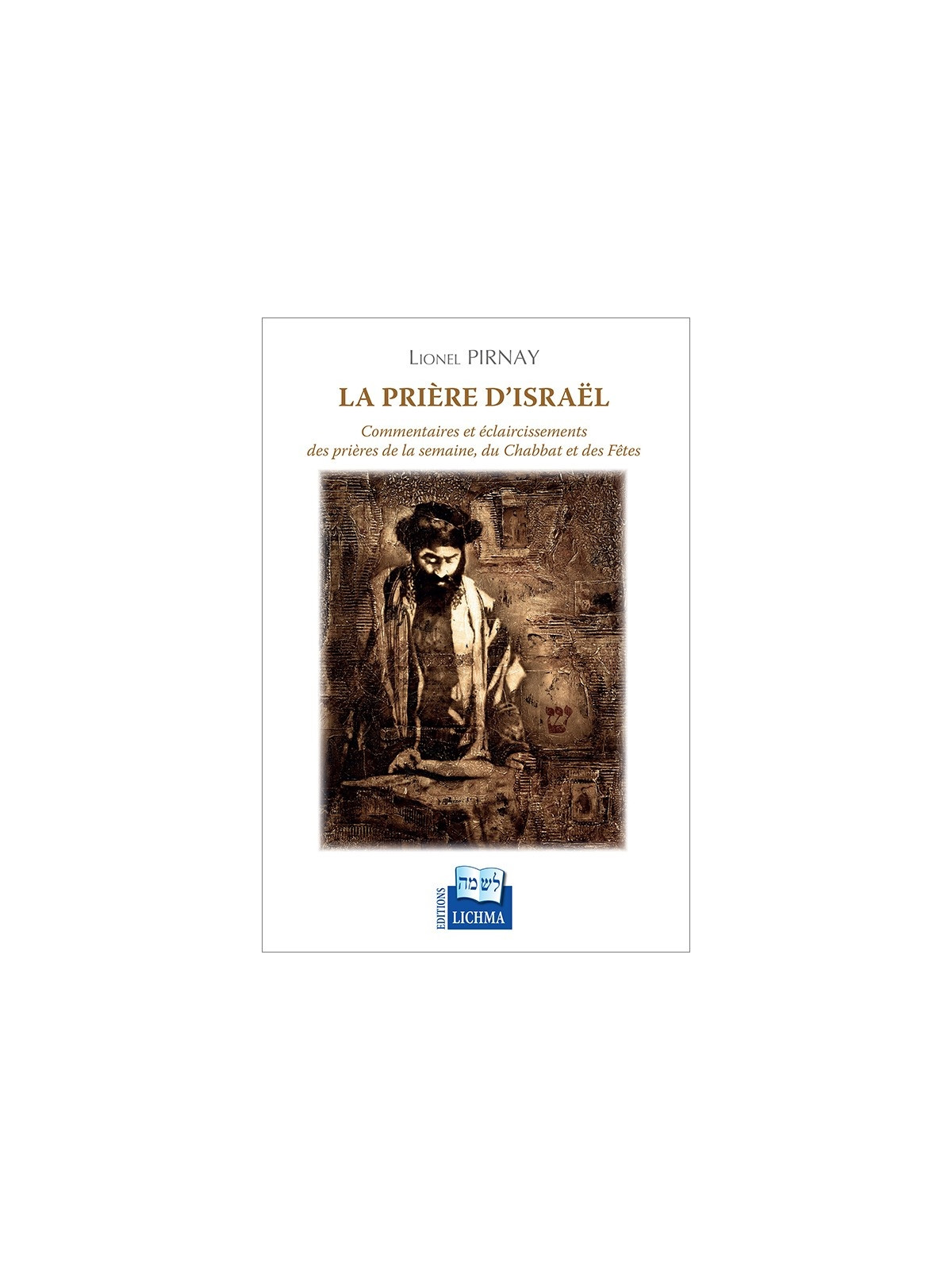 La prière d'Israël - Commentaires & éclaircissements