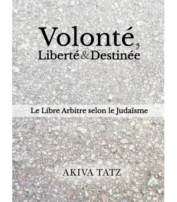 Volonté, Liberté & Destinée AKIVA TATZ