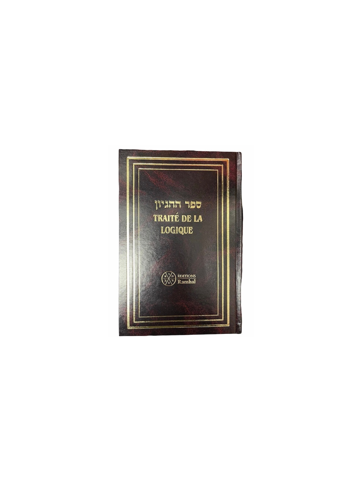 TRAITE DE LA LOGIQUE - SEFER HAHIGAYONE