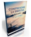 Comprendre la Emouna et la Vivre !