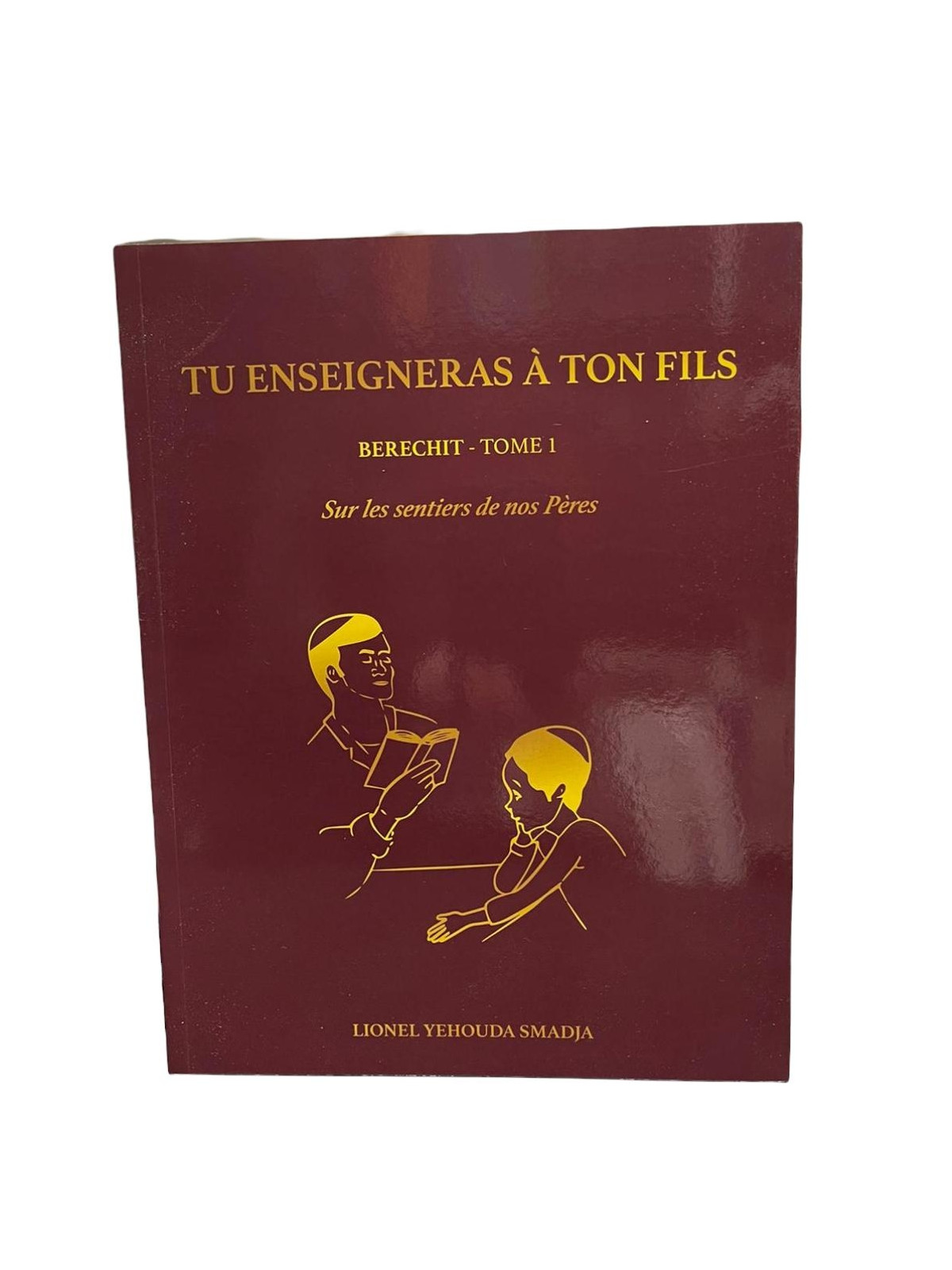 TU ENSEIGNERAS A TON FILS BERECHIT