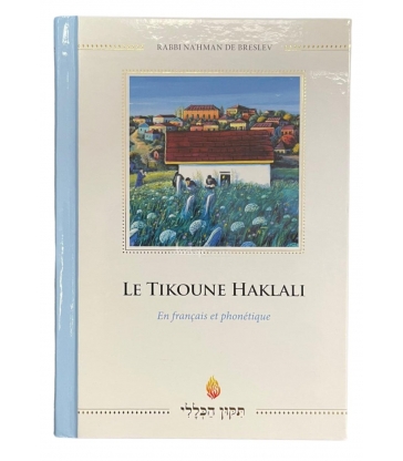 LE TIKOUNE HAKLALI - HEBREU FRANCAIS PHONETIQUE