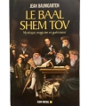 Le Baal Shem Tov - Mystique, magicien et guérisseur