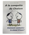 A la conquête du Chalom - Comment combattre la sinnat h'inam?