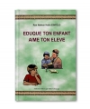 Eduque ton enfant  -Aime ton éleve