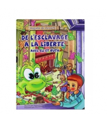 Hagada de Pessa'h - De L'Esclavage à la Liberté Avec Eli et Ruth