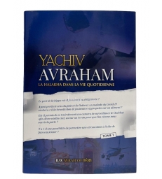 YACHIV AVRAHAM - LA HALAKHA DANS LA VIE QUOTIDIENNE