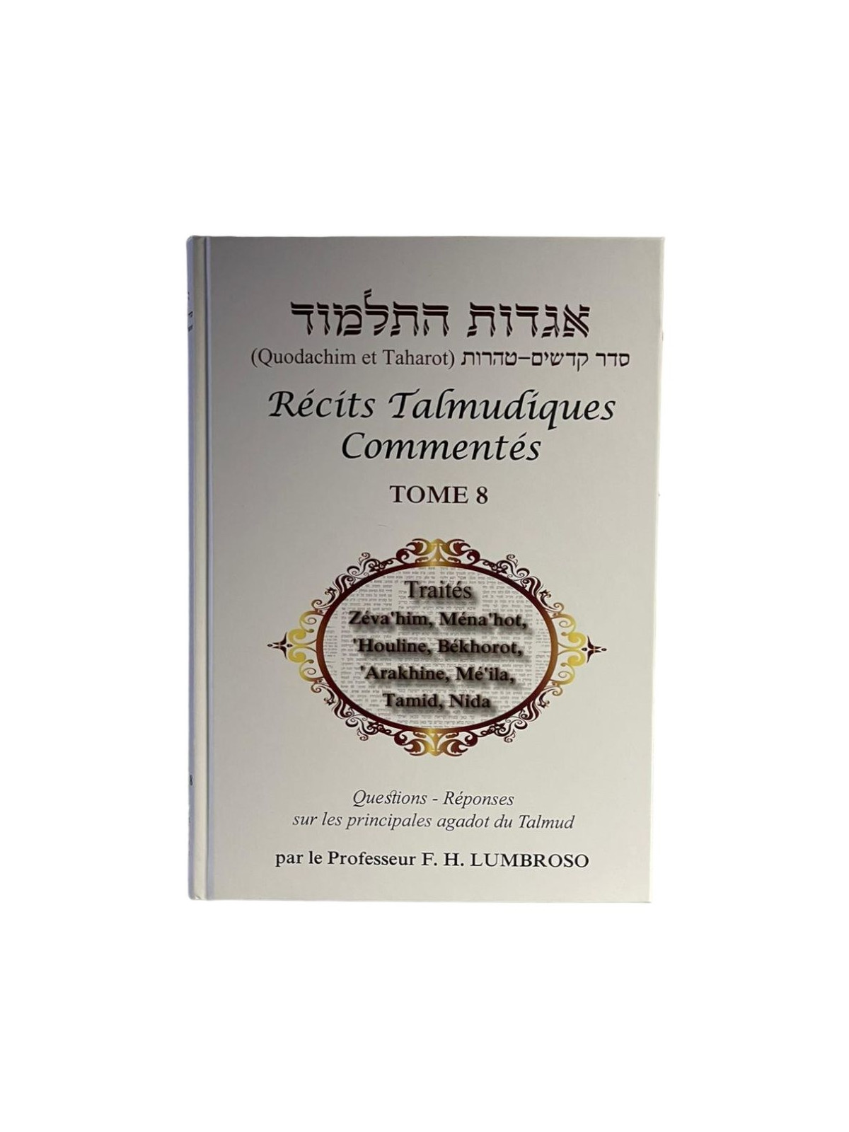 Recits Talmudiques commentés - Tome 8