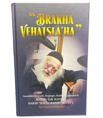 BRAKHA VEHATSLA'HA - Anecdotes , conseils , Hanhagot , Brakhot et segoulot de Rav Hayim Kanievsky