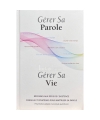 GÉRER SA PAROLE - GÉRER SA VIE