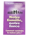 Notre famille, notre force