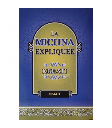 La Michna expliquée KEHATI - MAKOT