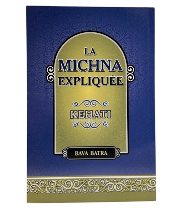La Michna expliquée KEHATI - BAVA BATRA