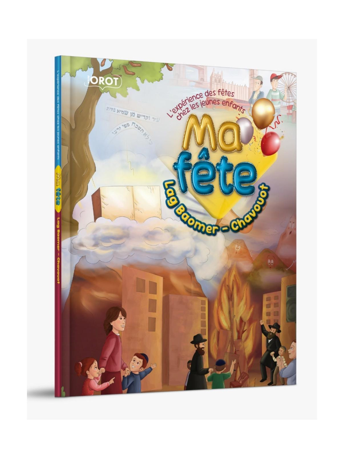 MA FÊTE - LAG BAOMER / CHAVOUOT