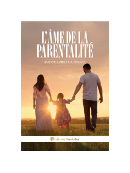 L’Âme de la Parentalité – Éducation selon la Torah | Livre Slovie Jungreis-Wolff