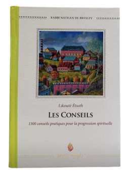 Les Conseils – Likouté Êtsoth | 1300 conseils pratiques de Rabbi Nathan de Breslev