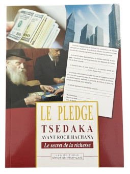 LE PLEDGE TSEDAKA AVANT ROCH HACHANA Le secret de la richesse