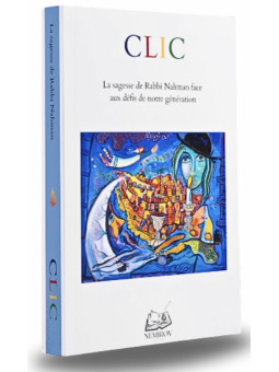 CLIC - La sagesse de  Rabbi Nahman face aux défis de notre génération