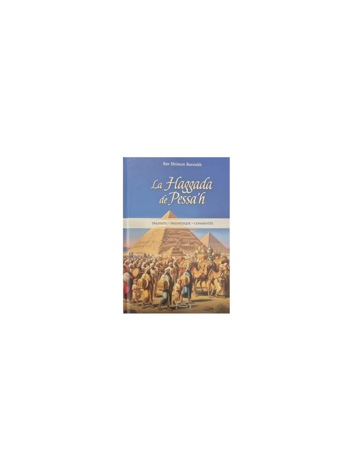 La Haggada de Pessah Rav Shimon Baroukh